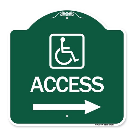 Signmission Access W/ Updated Isa and Right Arrow, Green & White Aluminum Sign, 18" H, GW-1818-24357 A-DES-GW-1818-24357